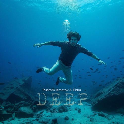 Rustam Ismatov & Eldor - Deep