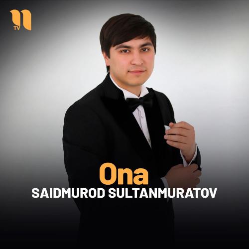Saidmurod Sultanmuratov - Ona