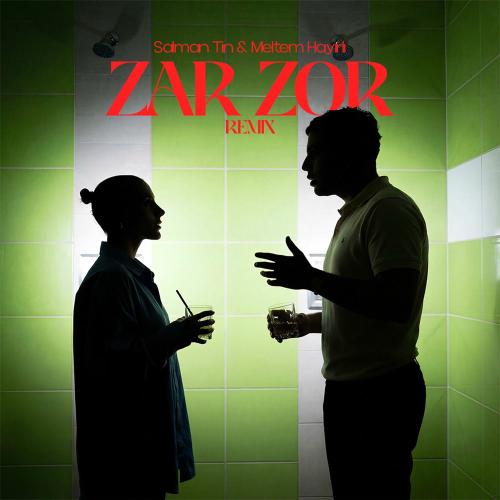 Salman Tin & Meltem Hayirli - Zar Zor (With Meltem Hayırlı)