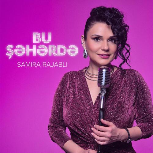 Samira Rajabli - Bu Şəhərdə