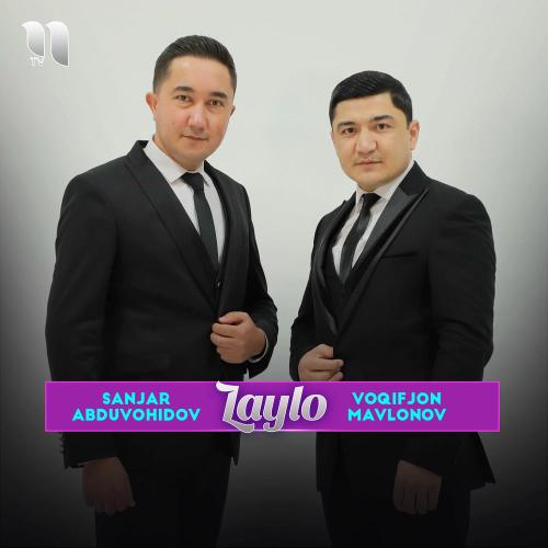 Sanjar Abduvohidov feat. Voqifjon Mavlonov - Laylo