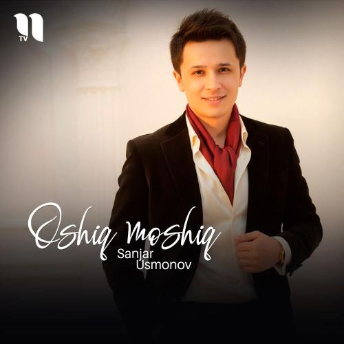 Sanjar Usmonov - Oshiq Moshiq