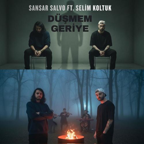Sansar Salvo feat. Selim Koltuk - Düşmem Geriye