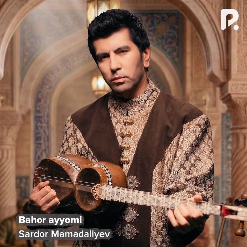 Sardor Mamadaliyev - Bahor Ayyomi