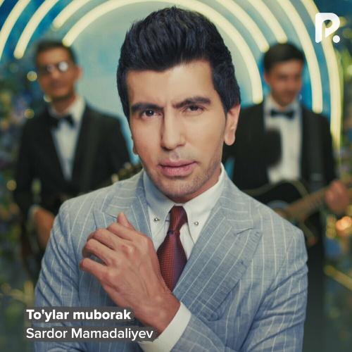 Sardor Mamadaliyev - To'ylar Muborak