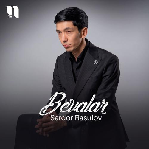 Sardor Rasulov - Bevalar