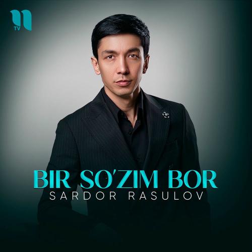 Sardor Rasulov - Bir So'zim Bor