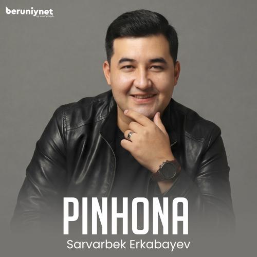 Sarvarbek Erkabayev - Pinhona