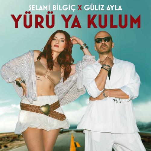 Selami Bilgiç & Güliz Ayla - Yürü Ya Kulum