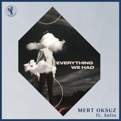 Selin, Mert Oksuz - Everything We Had