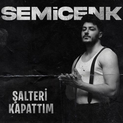 Semicenk - Şalteri Kapattım