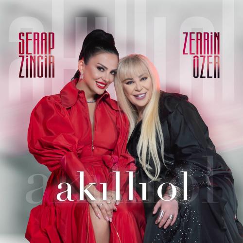 Serap Zincir & Zerrin Özer - Akıllı Ol