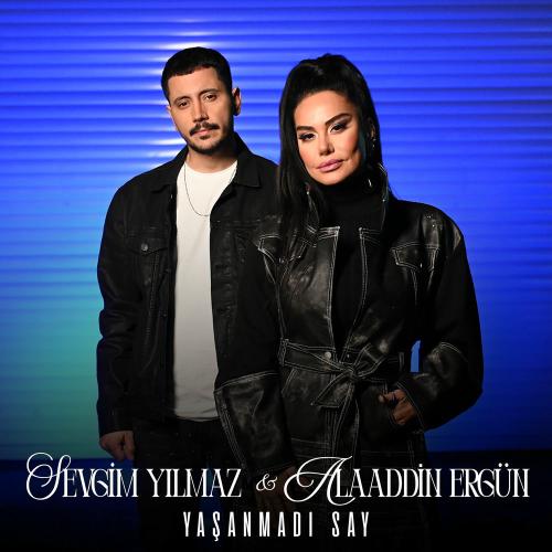Sevgim Yılmaz & Alaaddin Ergün - Yaşanmadı Say