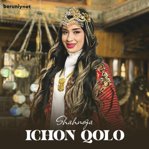 SHAHNOZA - Ichon Qolo