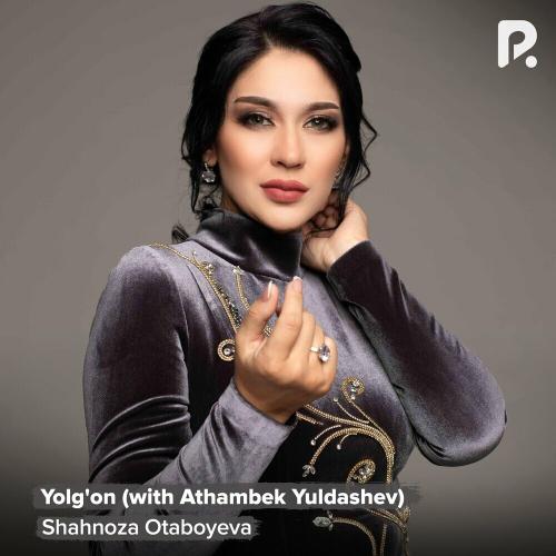 Shahnoza Otaboyeva & Athambek Yuldashev - Yolg'on