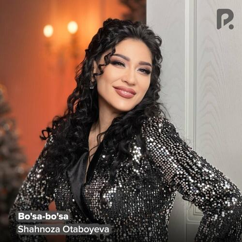 Shahnoza Otaboyeva - Bo'sa-bo'sa