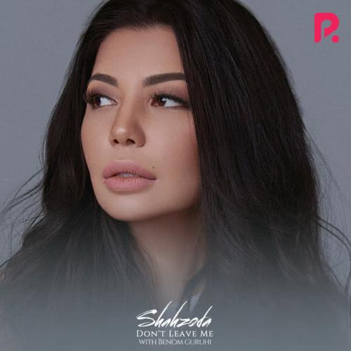 Shahzoda, Benom guruhi - Don't Leave Me