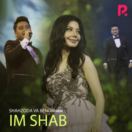 Shahzoda, Benom guruhi - Im Shab