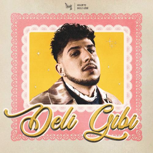 Shawty - Deli Gibi