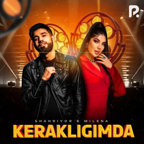 Shaxriyor & Milena Madmusayeva - Kerakligimda