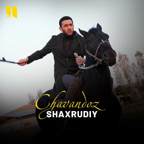 Shaxrudiy - Chavandoz