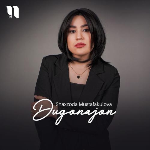 Shaxzoda Mustafakulova - Dugonajon