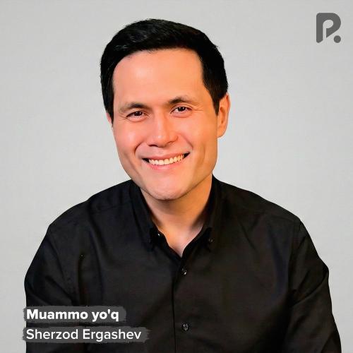 Sherzod Ergashev - Muammo Yo'q