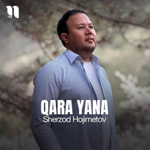 Sherzod Hojimetov - Qara Yana