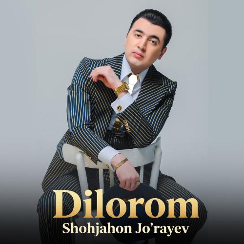 Shohjahon Jo'rayev - Dilorom