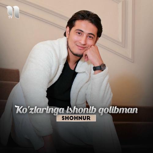 Shohnur - Ko'zlaringa Ishonib Qolibman