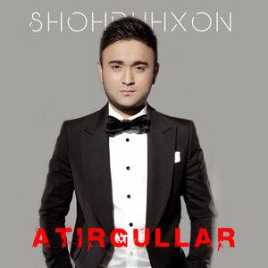 Шохруххон - Atirgullar