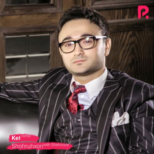 Shohruhxon, Shahzoda - Kel