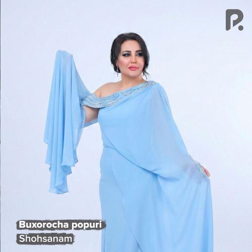 Shohsanam - Buxorocha Popuri
