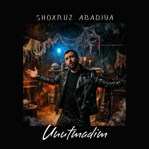Shoxruz Abadiya - Unutmadim