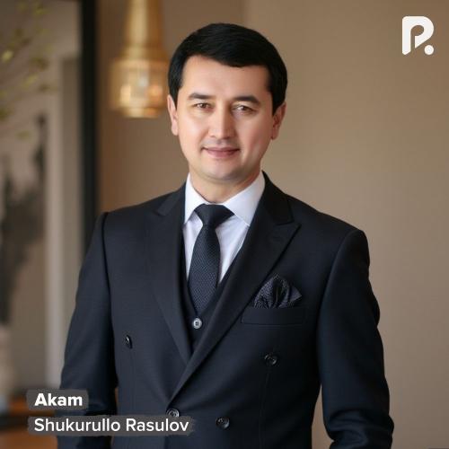 Shukurullo Rasulov - Akam