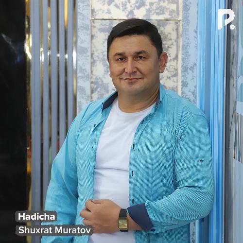 Shuxrat Muratov - Hadicha