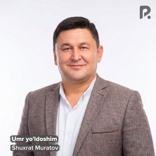 Shuxrat Muratov - Umr Yo'ldoshim