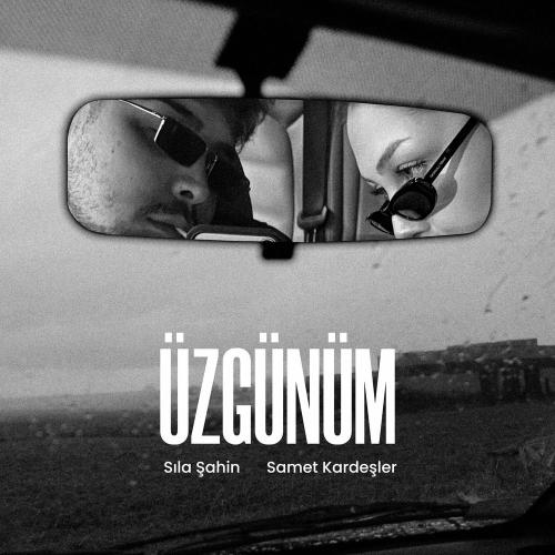 Sıla Sahin & Samet Kardeşler - Üzgünüm