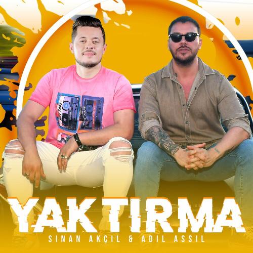 Sinan Akçıl & Adil Assil - Yaktırma (Mehtar)