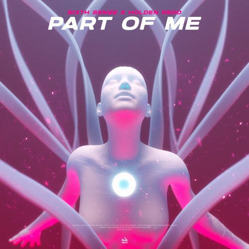 Sixth Sense & Holden Redd - Part Of Me