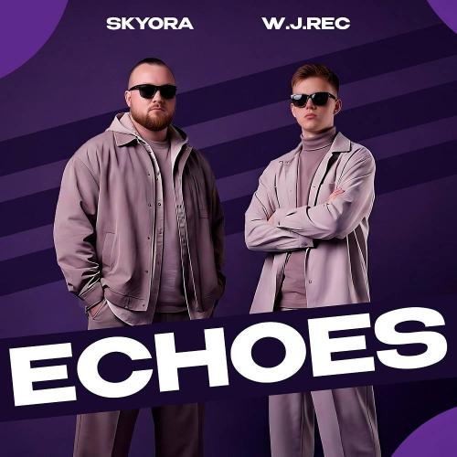 SKYORA & W.J.Rec - Echoes