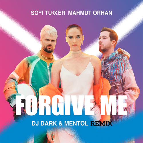 Sofi Tukker feat. Mahmut Orhan - Forgive Me (DJ Dark & Mentol Remix)