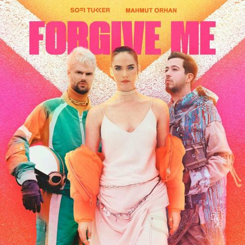 Sofi Tukker & Mahmut Orhan - Forgive Me