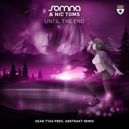 Somna & Nic Toms - Until The End (Sean Tyas Pres. Abstrakt Remix)