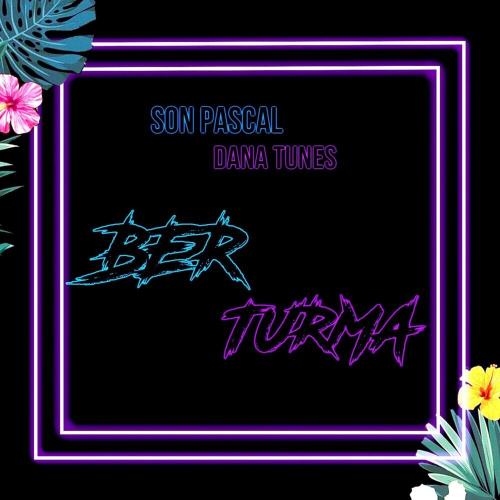 Son Pascal, Dana Tunes - Ber Turma