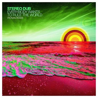Stereo Dub - Everybody Wants to Rule the World (Ronan Remix)