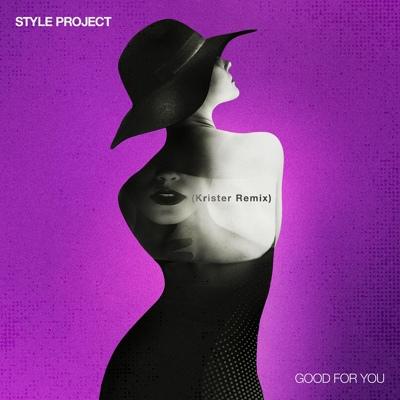 Style Project - Good for You (Krister Remix)