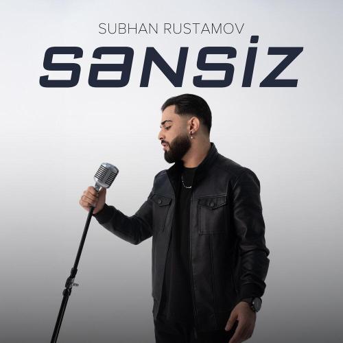 Subhan Rustamov - Sənsiz