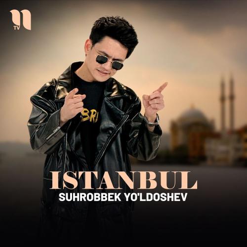 Suhrobbek Yo'ldoshev - Istanbul