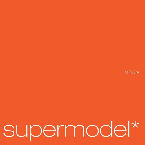 supermodel - no future